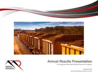 Annual Results Presentation  An Integrated Australian Mining Services Company  August 2013