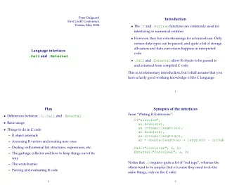 Introduction  First UseR! Conference  Vienna, May 2004 The .C and .Fortran functions are commonly
