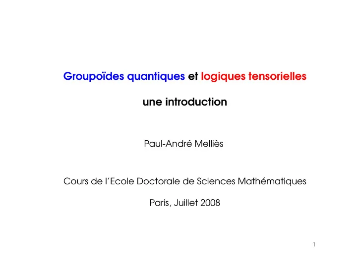groupo des quantiques et logiques tensorielles une