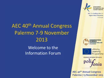 Palermo 7-9 November  2013  Welcome to the  Information Forum AEC 40 th Annual Congress  Palermo