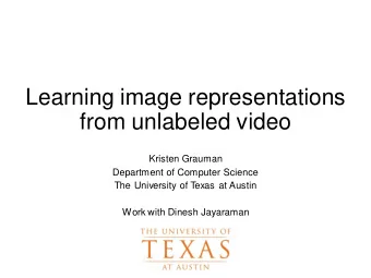 from unlabeled video  Kristen Grauman  Department of Computer Science  The University of T  exas at