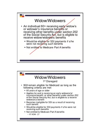 Widow/Widowers   An individual 60&gt; receiving early widows  or widowers insurance