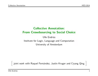 Collective Annotation:  From Crowdsourcing to Social Choice  Ulle Endriss  Institute for Logic,