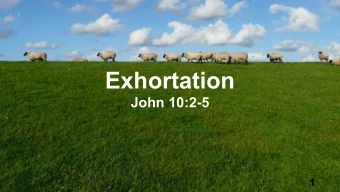 Exhortation  John 10:2-5  1  We are our names:  making a name for ourselves  clearing our