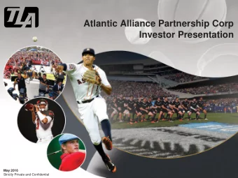 Atlantic Alliance Partnership Corp  Investor Presentation  May 2016  Strictly Private and