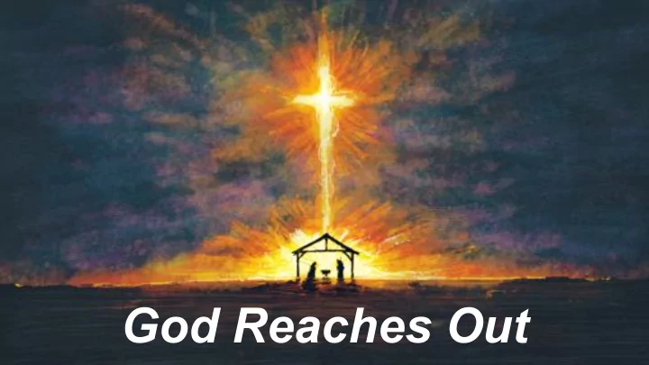 god reaches out week 1 god reaches out to meet us where