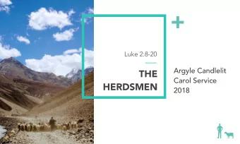 +  Luke 2:8-20  Argyle Candlelit  THE  Carol Service  HERDSMEN  2018  +  LUKE 2:8-20  v8  And
