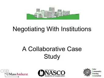 Negotiating With Institutions  A Collaborative Case  Study  Introductions  Solar Community