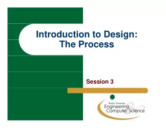 Introduction to Design:  The Process  Session 3  Design Definition  Engineering design is the