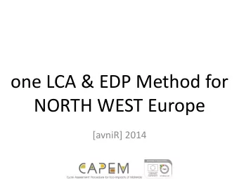 NORTH WEST Europe  [avniR] 2014 CAP  EM Cycle Assessment  Procedure for Eco-impacts of