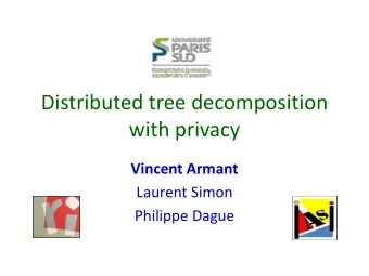 with privacy Vincent Armant  Laurent Simon  Philippe Dague  Outline  Introduction