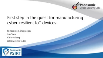 cyber-resilient IoT devices  Panasonic Corporation  Jun Sato  Chih-Hsiang  HITCON 2020@TAIPEI