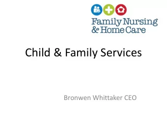 Child &amp; Family Services  Bronwen Whittaker CEO  What Makes Up Child &amp; Family Services