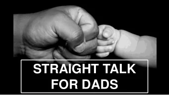 STRAIGHT TALK  FOR DADS  EPHESIANS 3:17  I pray that you, being  rooted and  established in love,