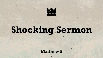 Shocking Sermon  Matthew 5  This verse is so  pregnant with  implication, it  gives birth while