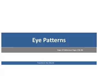 Eye Patterns  Pages 57 (Reference Pages 27&amp; 28)  Transform the World  Eye Patterns V R V C A R
