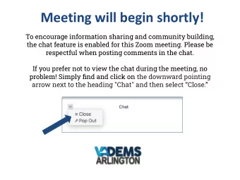 Meeting will begin shortly!  To encourage information sharing and community building,  the chat