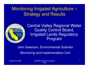 Monitoring Irrigated Agriculture   Strategy and Results  Central Valley Regional Water  Quality