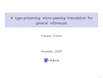 A type-preserving store-passing translation for  general references  Franc  ois Pottier  November