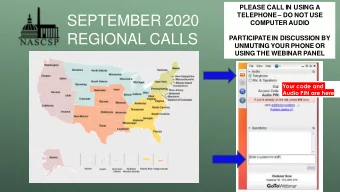 SEPTEMBER 2020  COMPUTER AUDIO  REGIONAL CALLS  PARTICIPATE IN DISCUSSION BY  UNMUTING YOUR PHONE
