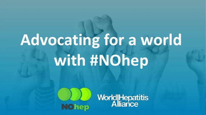 advocating for a world with nohep wha 258 members 86