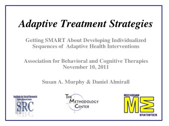 Adaptive Treatment Strategies  Getting SMART About Developing Individualized  Sequences of