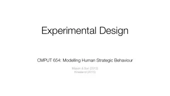 Experimental Design CMPUT 654: Modelling Human Strategic Behaviour   Mason &amp; Suri (2012)