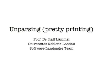 Unparsing (pretty printing)  Prof. Dr. Ralf Lmmel  Universitt Koblenz-Landau  Software