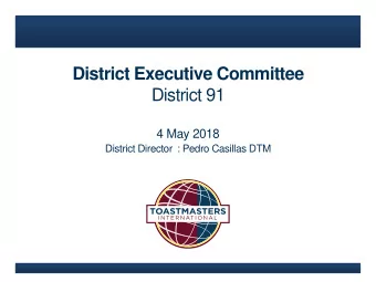 District 91  4 May 2018  District Director  : Pedro Casillas DTM  Agenda  Alison Morris  Richard