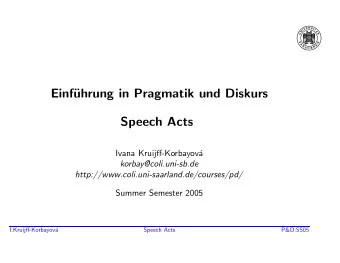 Einf  uhrung in Pragmatik und Diskurs  Speech Acts  Ivana Kruijff-Korbayov  a