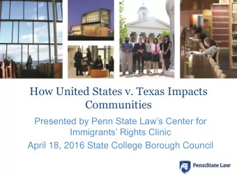 Communities  Presented by Penn State Laws Center for Immigrants Rights Clinic  April 18, 2016
