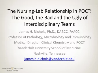 Interdisciplinary Teams  James H. Nichols, Ph.D., DABCC, FAACC  Professor of Pathology,