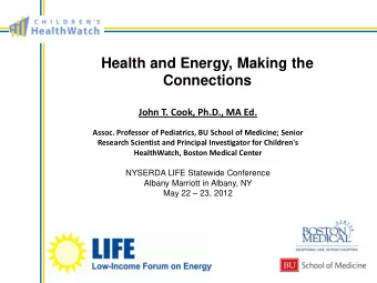 Health and Energy, Making the Connections  John T. Cook, Ph.D., MA Ed.  Assoc. Professor of