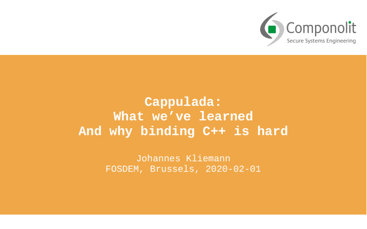 cappulada what we ve learned and why binding c is hard