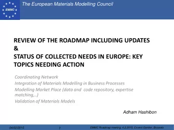 REVIEW OF THE ROADMAP INCLUDING UPDATES  &amp;  STATUS OF COLLECTED NEEDS IN EUROPE: KEY  TOPICS