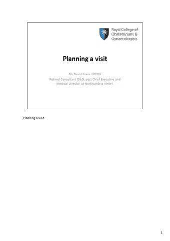 Planning a visit.  1 Before the visit it is important to consider the types of assessment which are