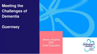 Jeremy Hughes  CBE  Chief Executive Alzheimers Society  Our New Deal on Dementia  UKs