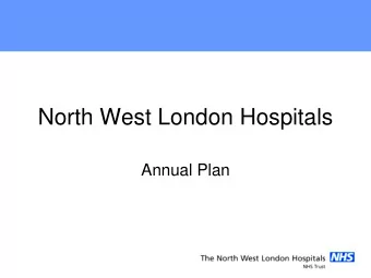 North West London Hospitals  Annual Plan  Trust performance    New CEO appointed in  Care