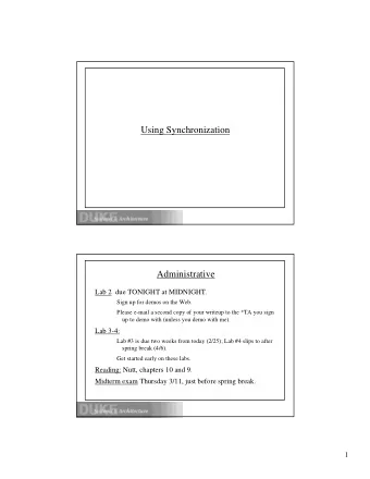 Using Synchronization  Administrative  Lab 2  due TONIGHT at MIDNIGHT.  Sign up for demos on the