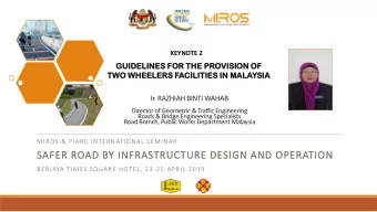 SAFER ROAD BY INFRASTRUCTURE DESIGN AND OPERATION  BERJAYA TIMES SQUARE HOTEL, 23-25 APRIL 2019