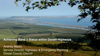 Dorset County Council  Todays Presentation    Introduction to Dorset Highways    Asset