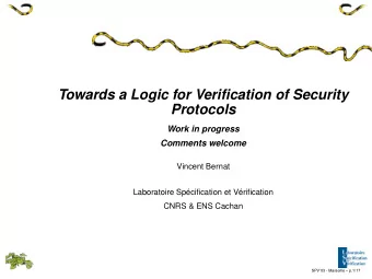 Towards a Logic for Verification of Security  Protocols  Work in progress  Comments welcome