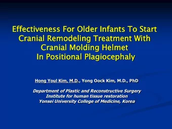 Cra  ranial  nial Remodelin  modeling  g Tre  reat  atment  ment Wi  With  Cra  ranial  nial