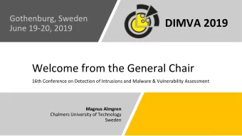 DIMVA 2019  June 19-20, 2019  Welcome from the General Chair  16th Conference on Detection of