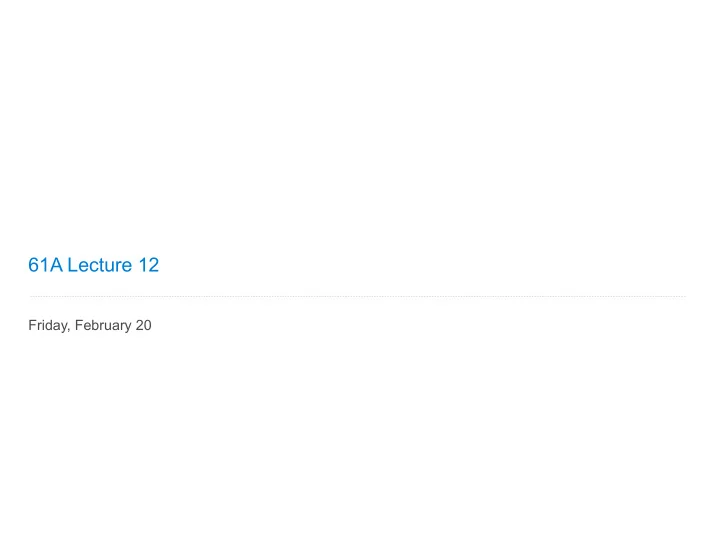 61a lecture 12
