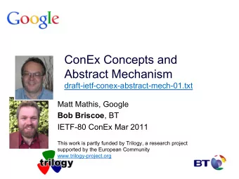 ConEx Concepts and Abstract Mechanism  draft-ietf-conex-abstract-mech-01.txt  Matt Mathis, Google