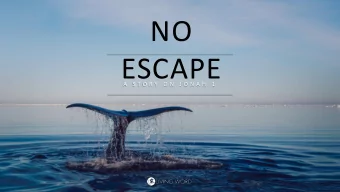 NO  ESCAPE  A  S T O R Y  O N  J O N A H  1 1 The word of the L ORD came to Jonah the son of