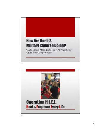 Operation H.E.E.L.  Heal &amp; Empower Every Life  2  1  The Mission  3  Become familiar with