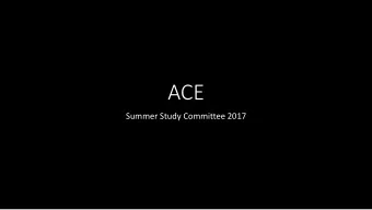 ACE  Summer Study Committee 2017