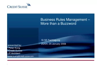 Business Rules Management   More than a Buzzword  SI-SE Fachtagung  Zurich, 25 January 2008